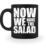 NOW WE HAVE THE SALAD - TASSE - Dufte Kluft