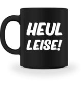 HEUL LEISE - TASSE - Dufte Kluft