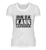 BIN DA KANN LOSGEHEN - DAMEN T-SHIRT