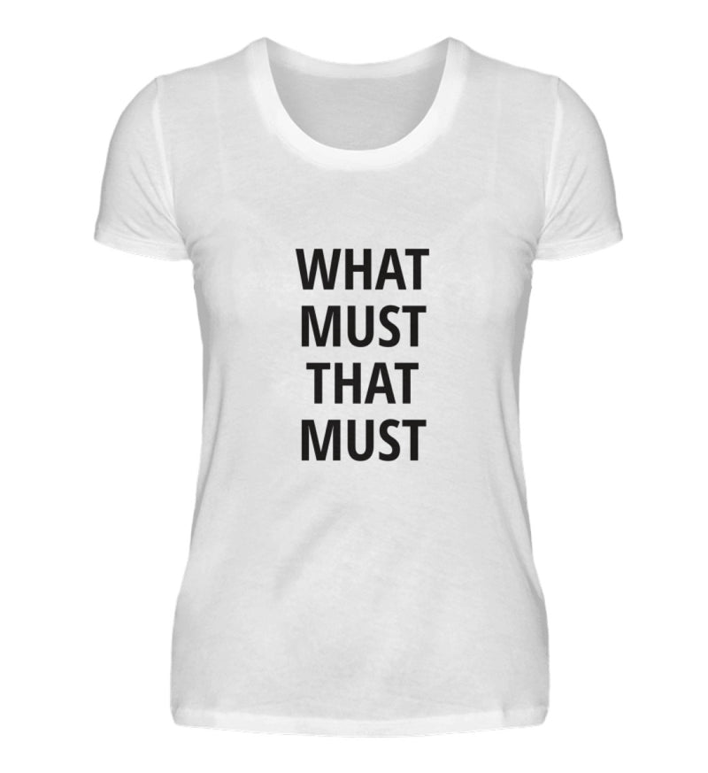 WHAT MUST THAT MUST - DAMEN T-SHIRT