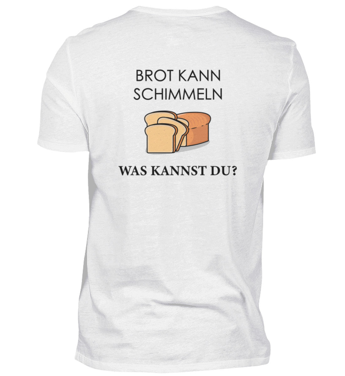 BROT KANN SCHIMMELN - BACKPRINT HERREN T-SHIRT - Dufte Kluft