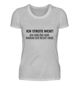 ICH STREITE NICHT! - DAMEN T-SHIRT