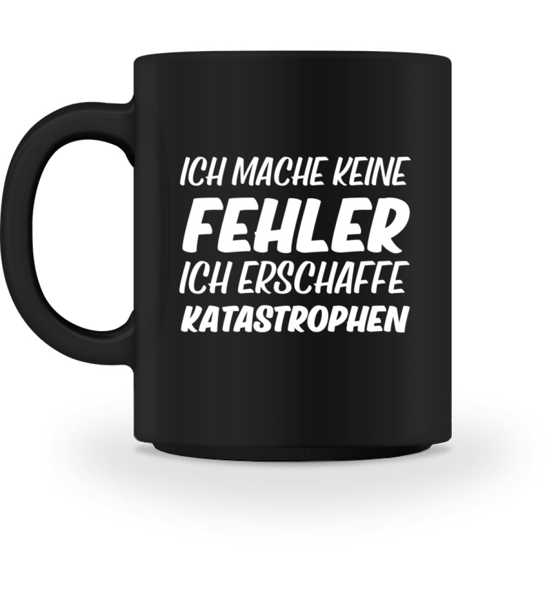 ICH MACHE KEINE FEHLER - TASSE - Dufte Kluft
