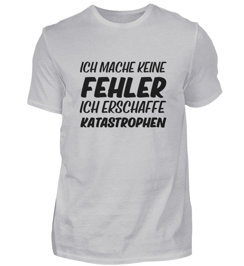 ICH MACHE KEINE FEHLER - HERREN T-SHIRT