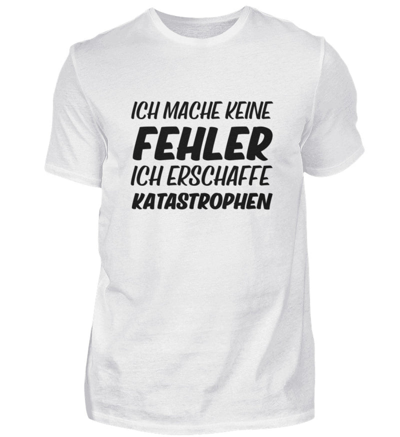 ICH MACHE KEINE FEHLER - HERREN T-SHIRT