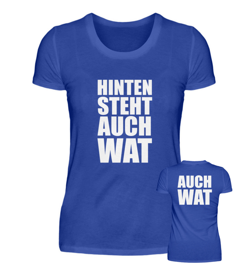 HINTEN STEHT AUCH WAT - DAMEN T-SHIRT