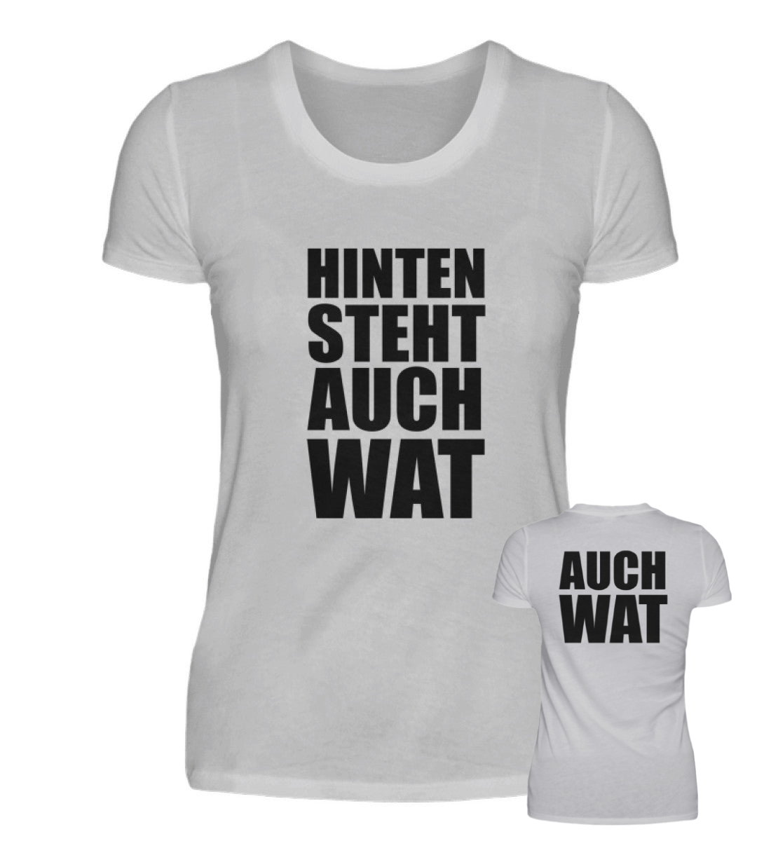 HINTEN STEHT AUCH WAT - DAMEN T-SHIRT - Dufte Kluft