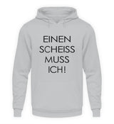 EINEN SCHEISS MUSS ICH – HOODIE - Dufte Kluft