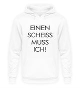 EINEN SCHEISS MUSS ICH – HOODIE - Dufte Kluft