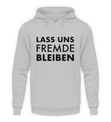 LASS UNS FREMDE BLEIBEN - HOODIE - Dufte Kluft