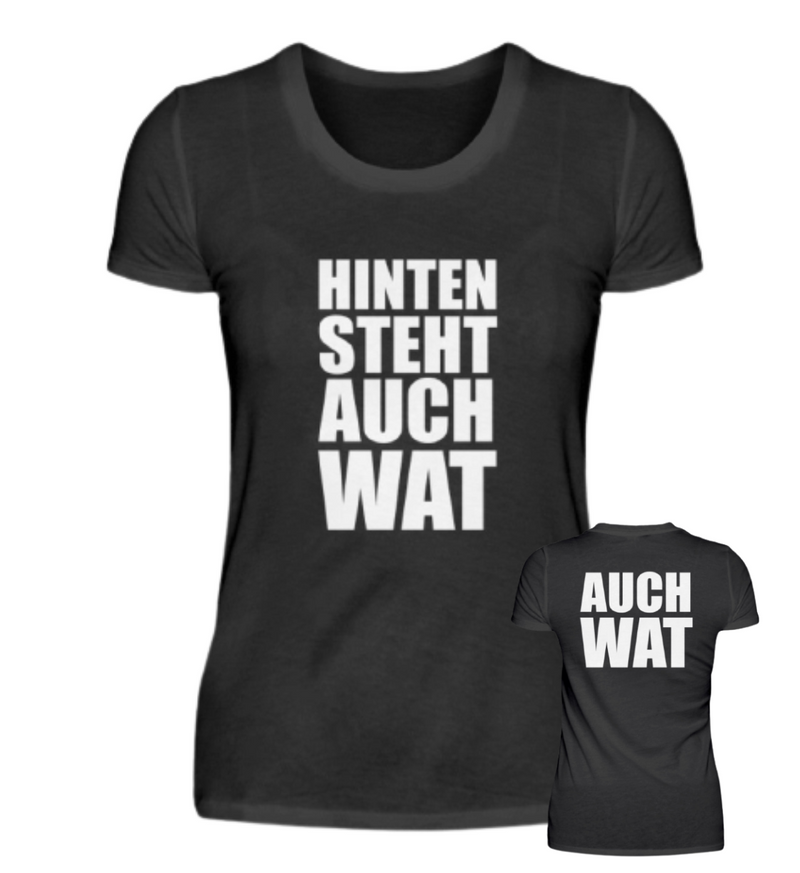 HINTEN STEHT AUCH WAT - DAMEN T-SHIRT