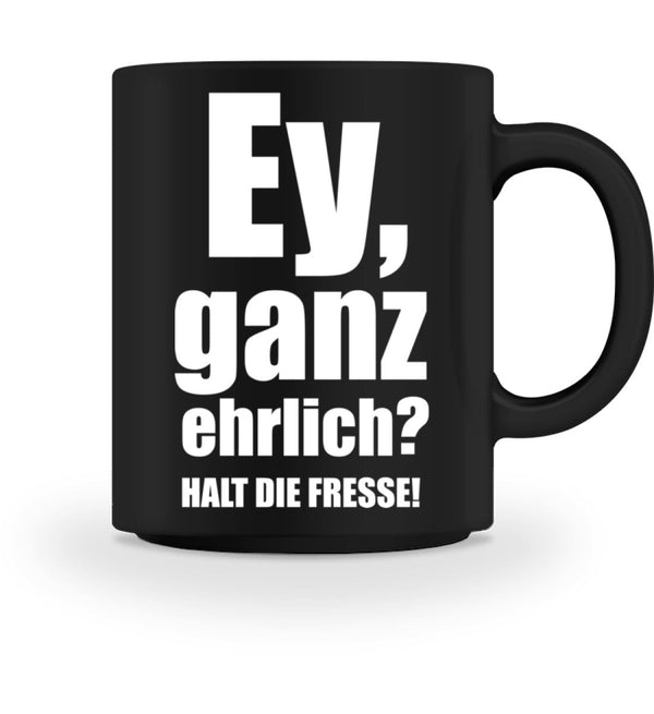 EY GANZ EHRLICH - TASSE - Dufte Kluft
